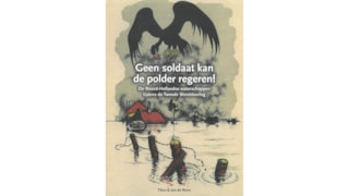 Lezing, omslag boek 'Geen soldaat kan de polder regeren!'