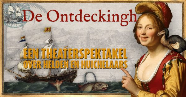 Muziektheaterspektakel De Ontdeckingh; over helden en huichelaars