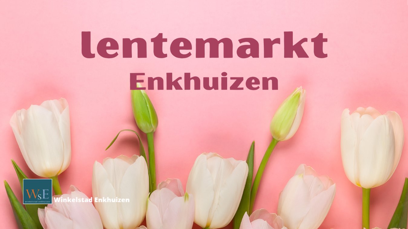 Lentemarkt Enkhuizen zaterdag 28 mei